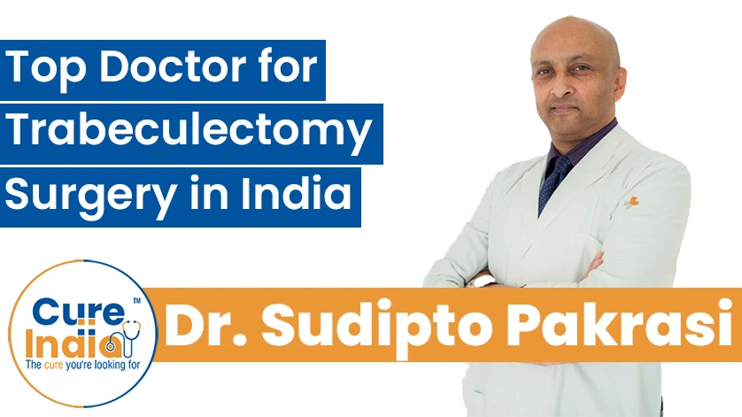 Dr. Sudipto Pakrasi: Top Doctor for Trabeculectomy Surgery in India